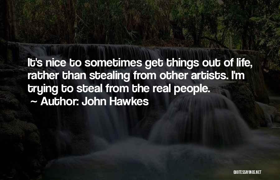 John Hawkes Quotes 1039889