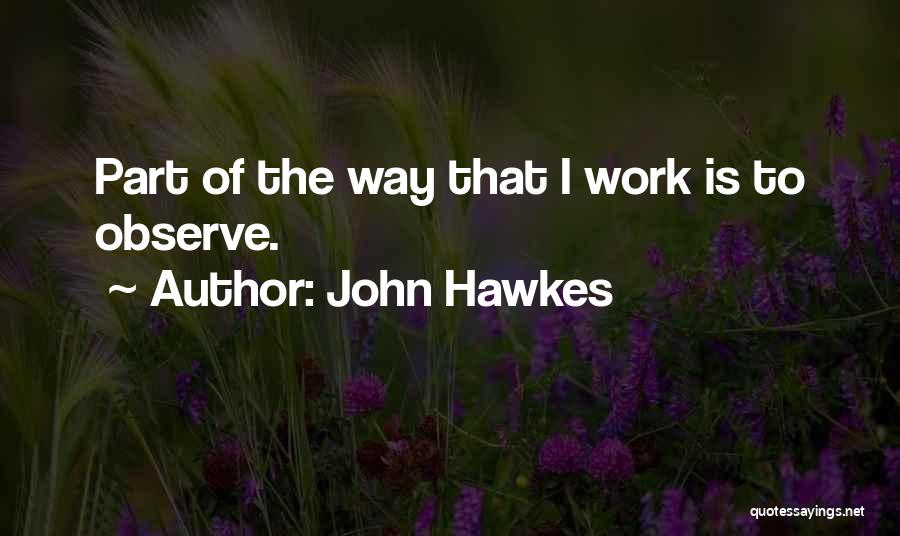 John Hawkes Quotes 1216905