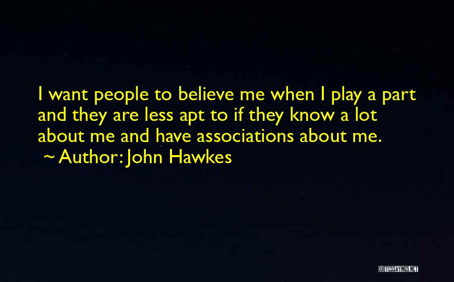 John Hawkes Quotes 145358