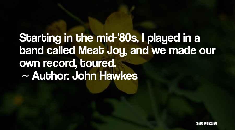 John Hawkes Quotes 1506213