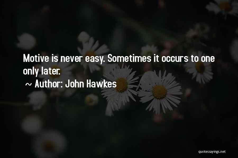 John Hawkes Quotes 1836993