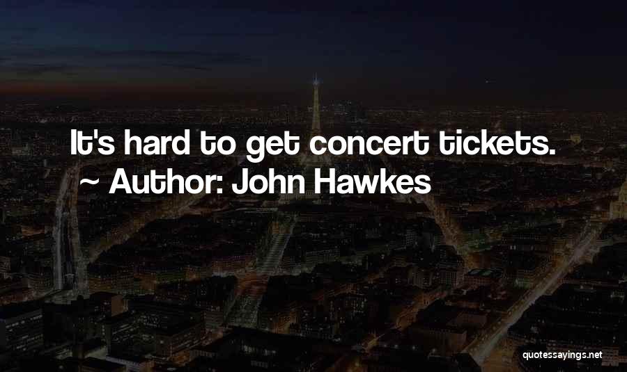 John Hawkes Quotes 2085913