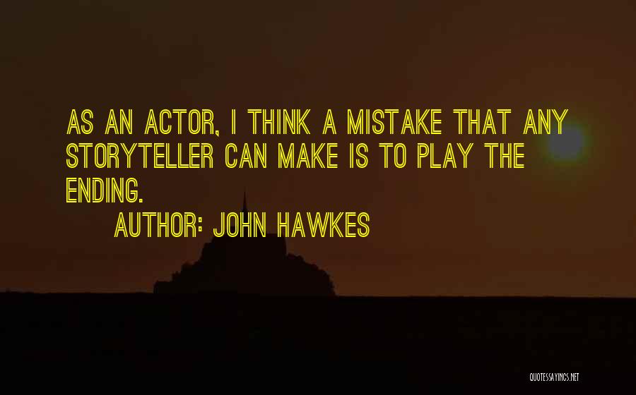 John Hawkes Quotes 2119840