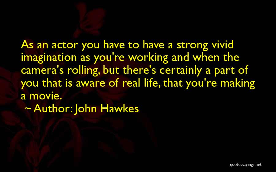 John Hawkes Quotes 2124914