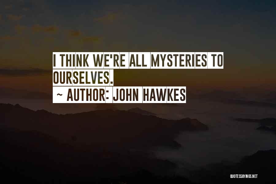 John Hawkes Quotes 2235637