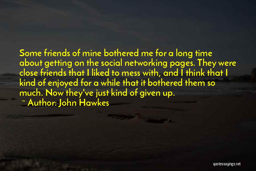 John Hawkes Quotes 315034