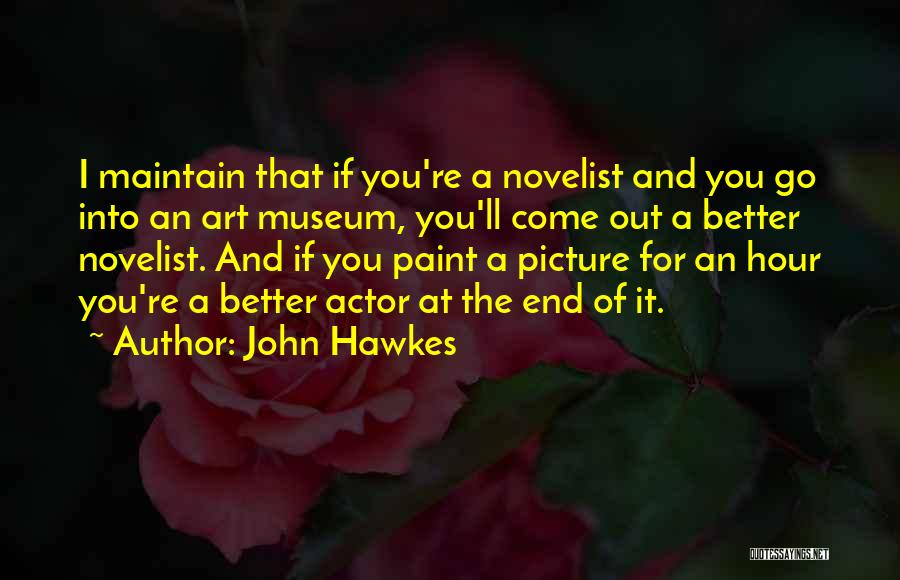 John Hawkes Quotes 415758