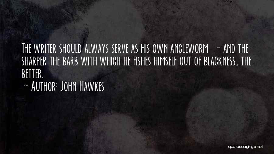 John Hawkes Quotes 628635