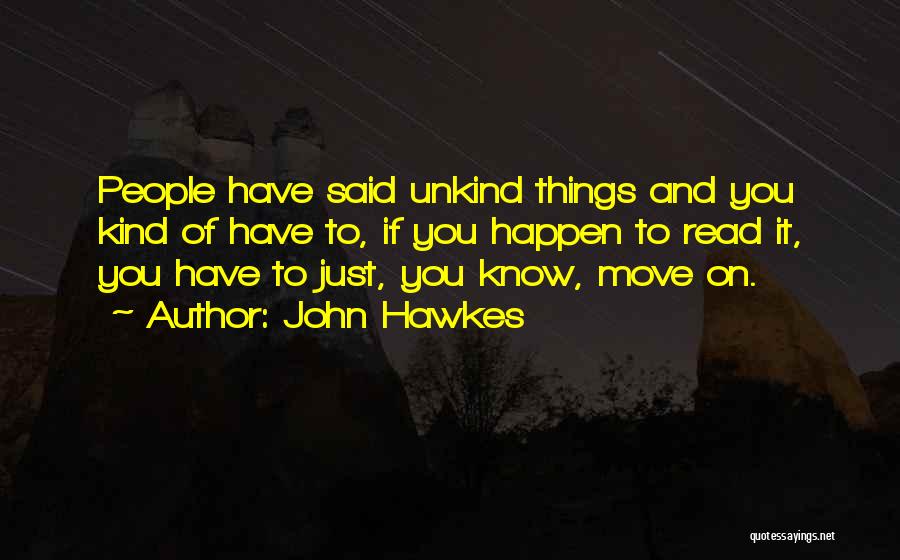 John Hawkes Quotes 633726