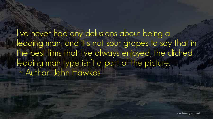 John Hawkes Quotes 668784