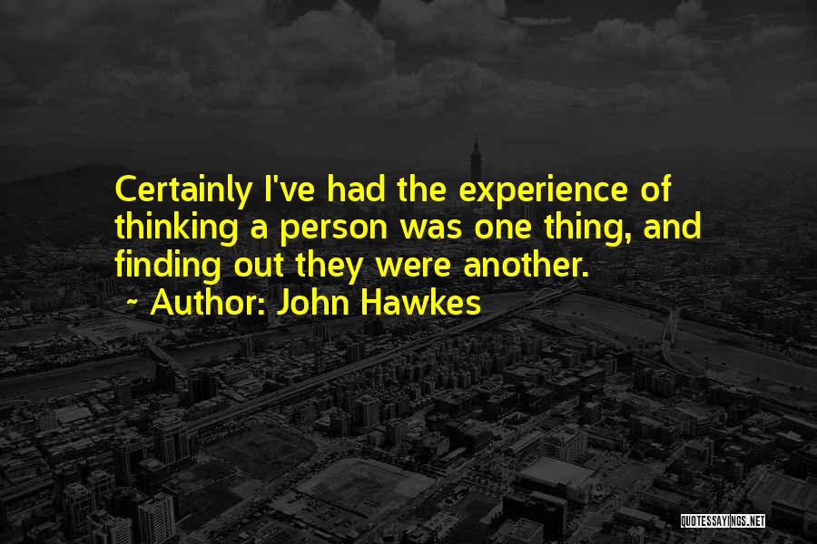 John Hawkes Quotes 849836