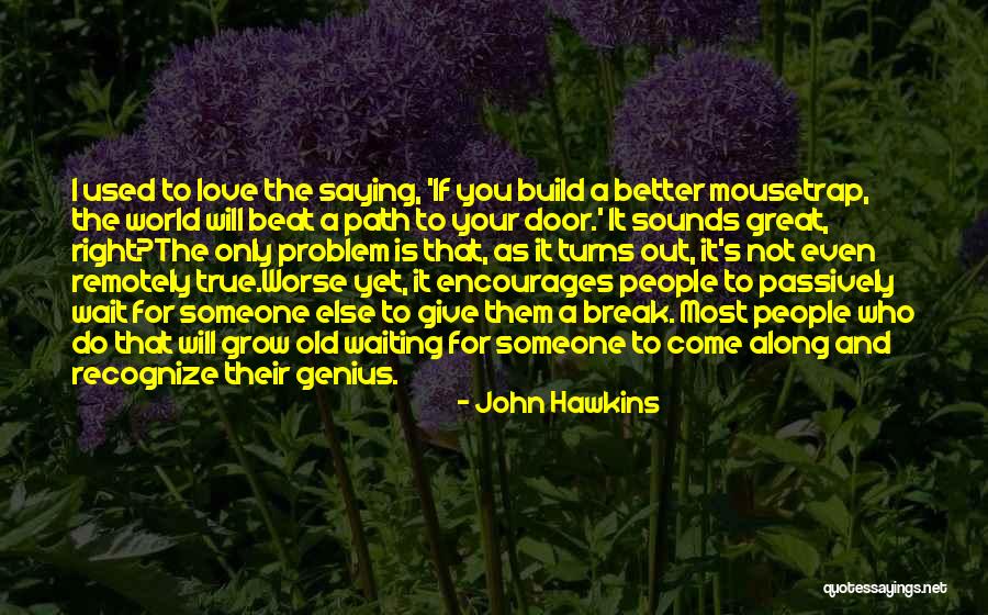 John Hawkins Quotes 1137162 John Hawkins Quotes 1137162