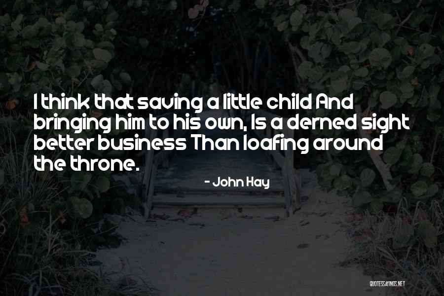 John Hay Quotes 626926 John Hay Quotes 626926