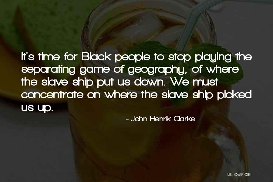 John Henrik Quotes By John Henrik Clarke