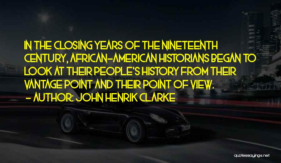 John Henrik Quotes By John Henrik Clarke