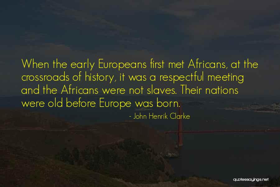 John Henrik Quotes By John Henrik Clarke