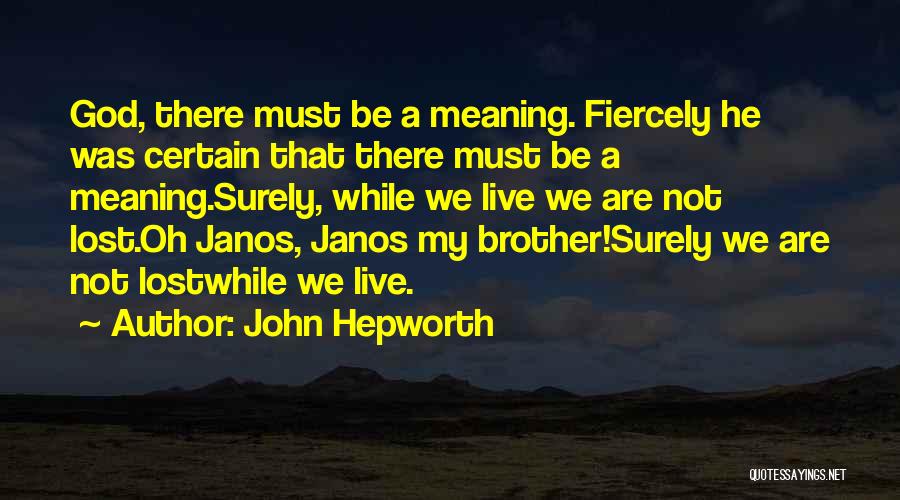 John Hepworth Quotes 1445232