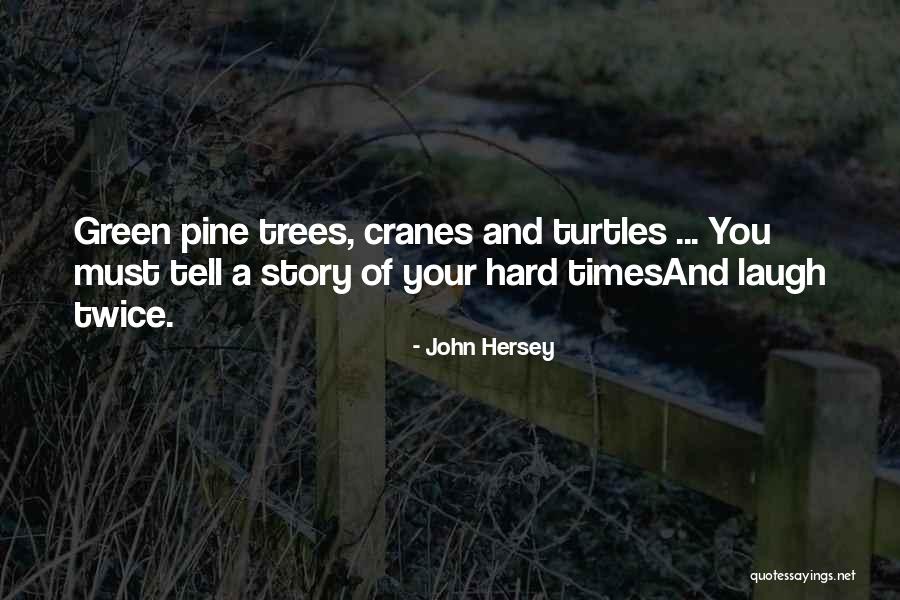 John Hersey Quotes 2235599 John Hersey Quotes 2235599