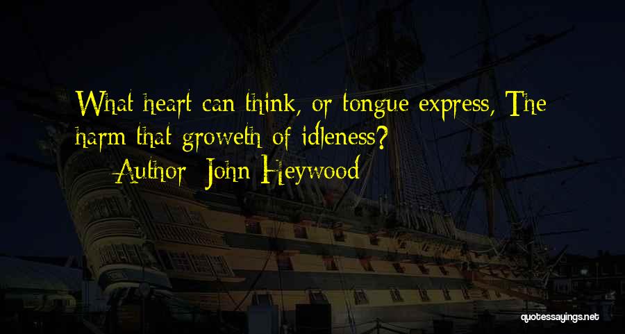 John Heywood Quotes 1134592