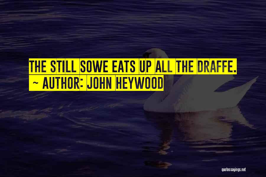 John Heywood Quotes 1146524