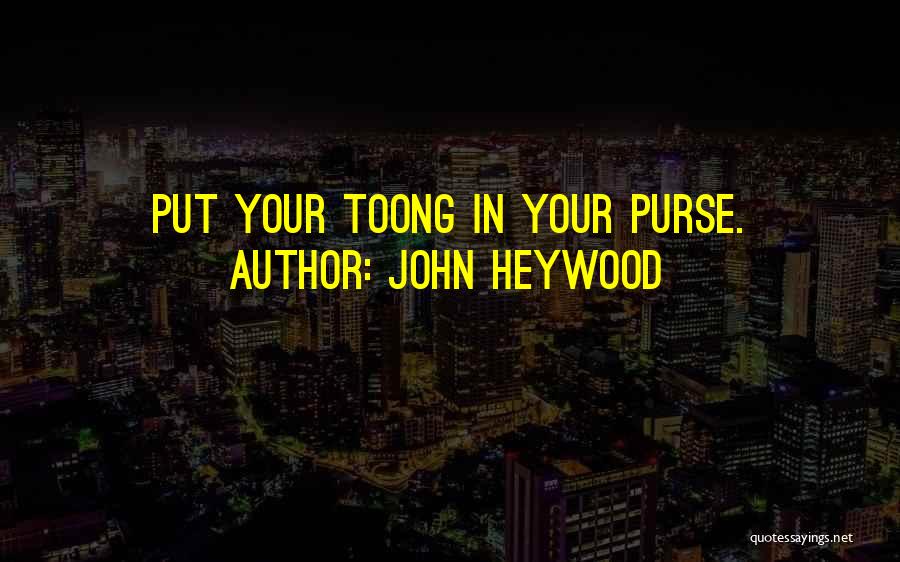 John Heywood Quotes 1164816