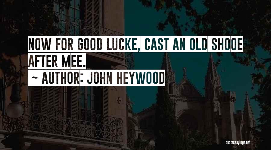 John Heywood Quotes 131895