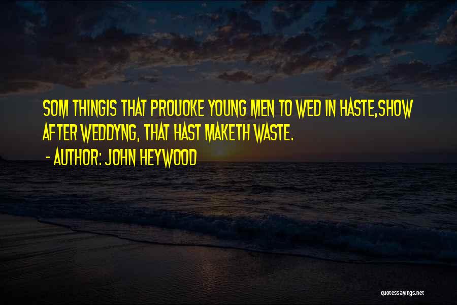 John Heywood Quotes 1337582