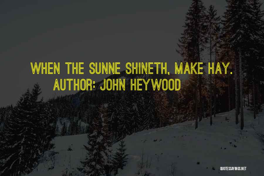 John Heywood Quotes 1433798 John Heywood Quotes 1433798