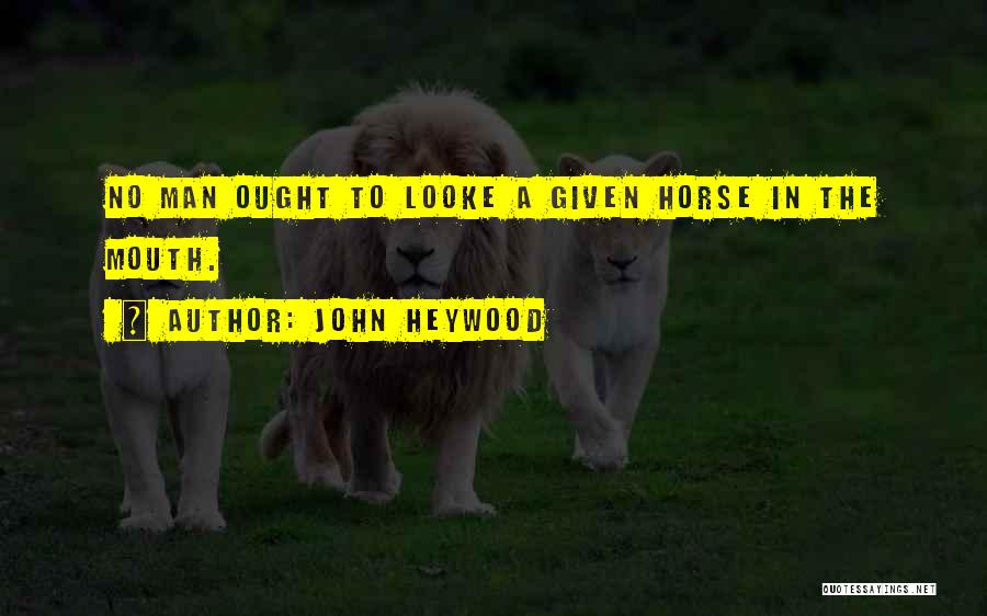 John Heywood Quotes 1673456