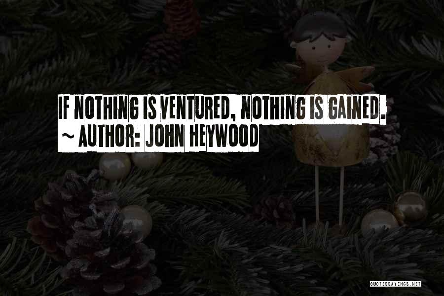 John Heywood Quotes 1767603