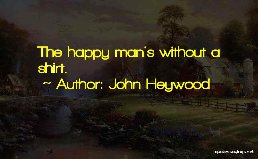 John Heywood Quotes 2100702 John Heywood Quotes 2100702