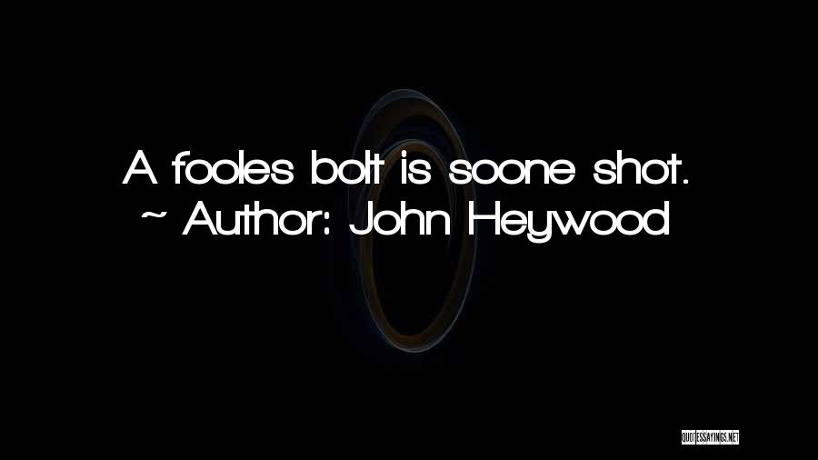 John Heywood Quotes 2143709 John Heywood Quotes 2143709
