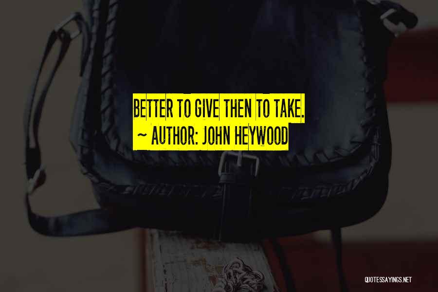 John Heywood Quotes 239656 John Heywood Quotes 239656