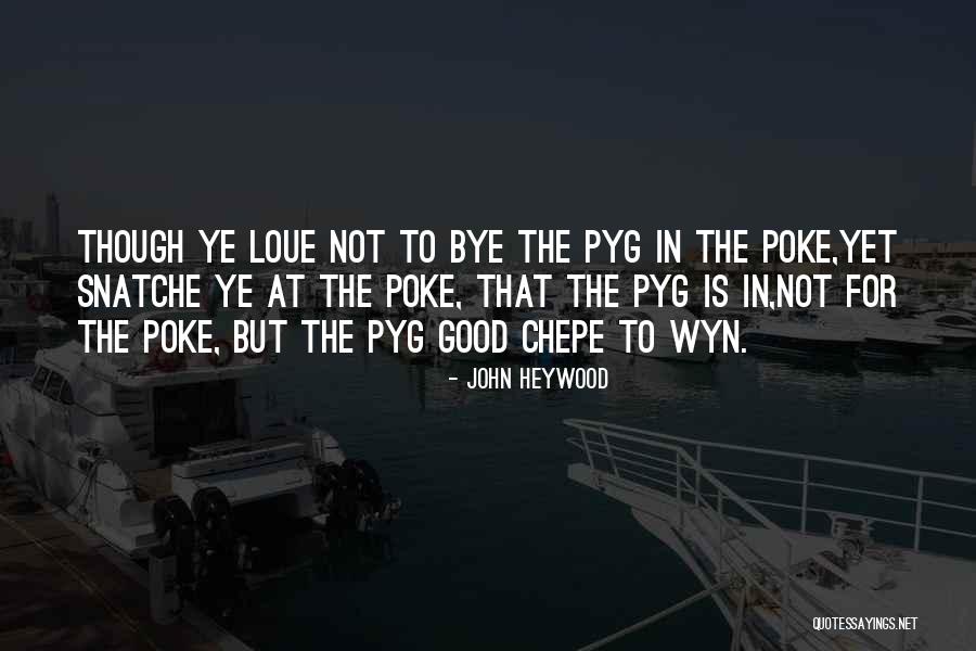 John Heywood Quotes 529913 John Heywood Quotes 529913