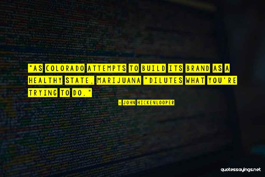John Hickenlooper Quotes 92542 John Hickenlooper Quotes 92542
