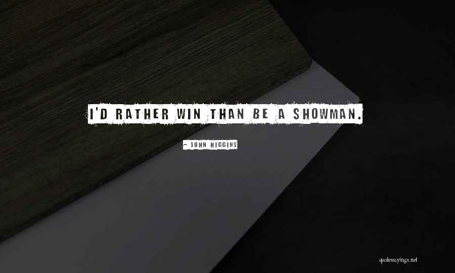 John Higgins Quotes 1547450 John Higgins Quotes 1547450