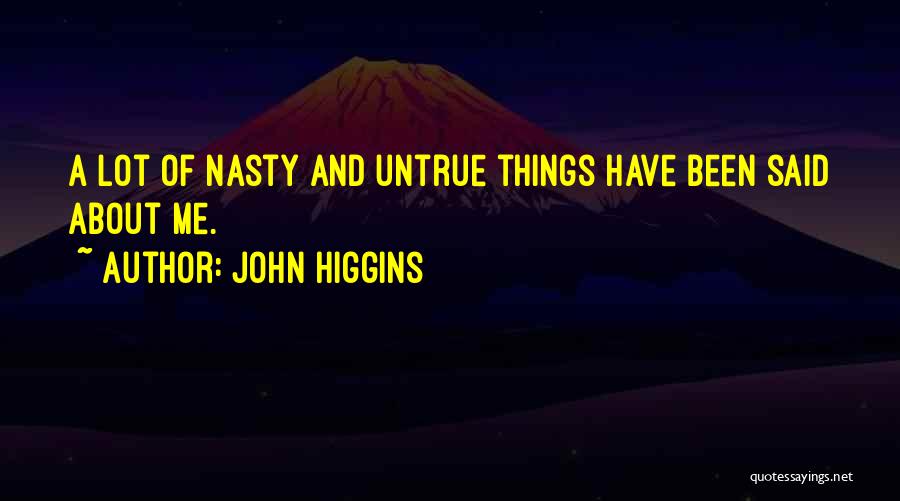 John Higgins Quotes 348903