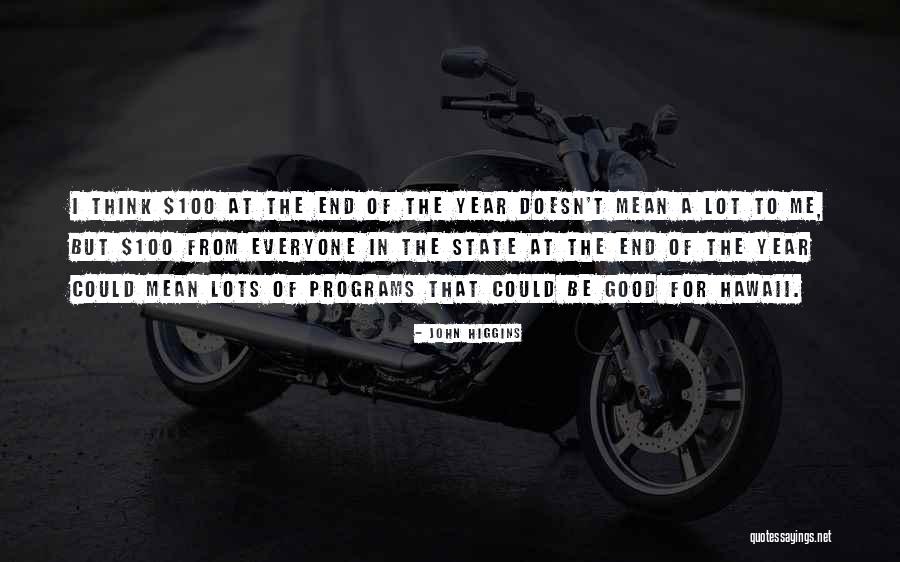 John Higgins Quotes 801254 John Higgins Quotes 801254
