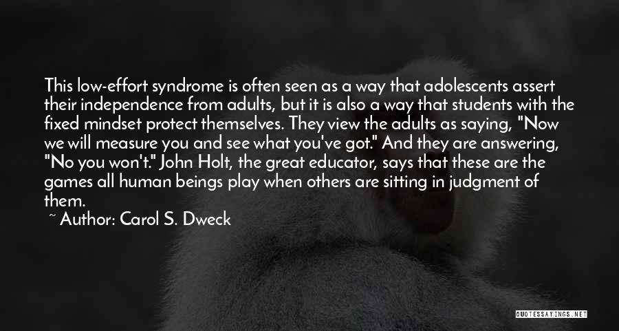 John Holt Educator Quotes By Carol S. Dweck