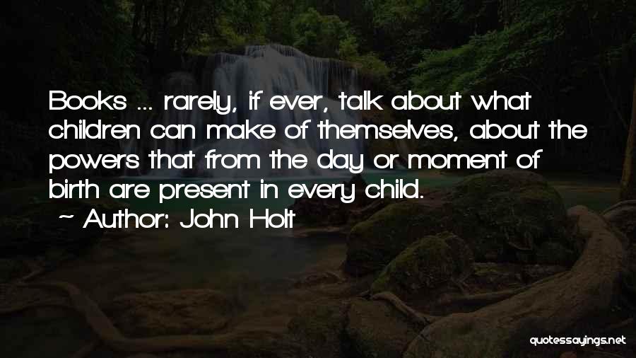 John Holt Quotes 831705