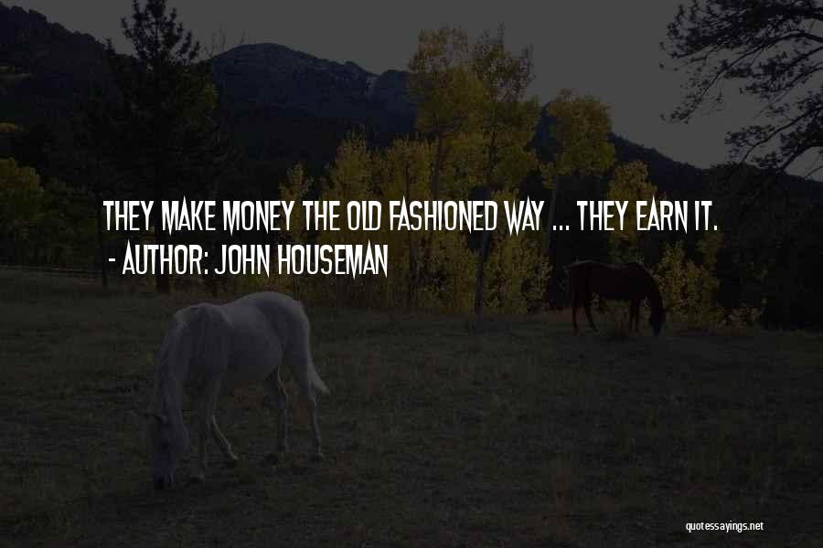 John Houseman Quotes 1078228