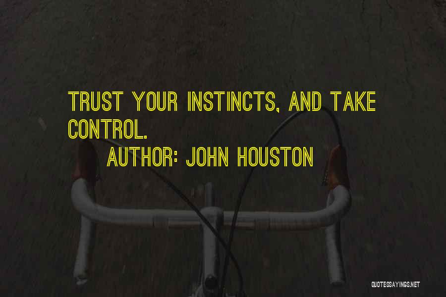 John Houston Quotes 985298