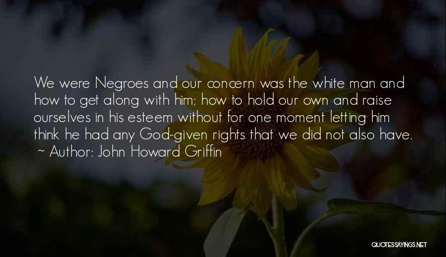 John Howard Griffin Quotes 1015989