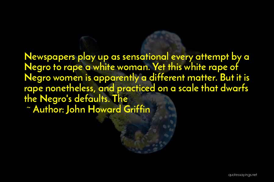 John Howard Griffin Quotes 1093524