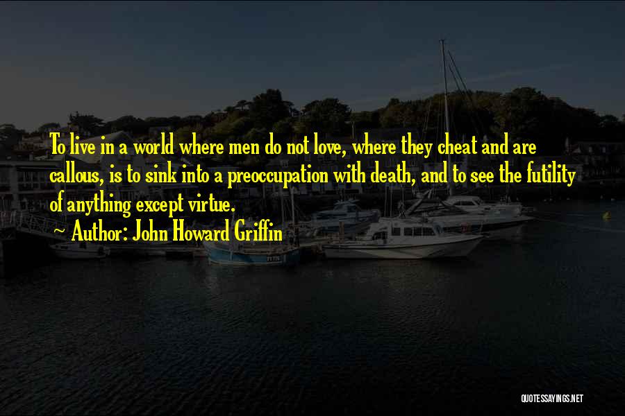 John Howard Griffin Quotes 1390074