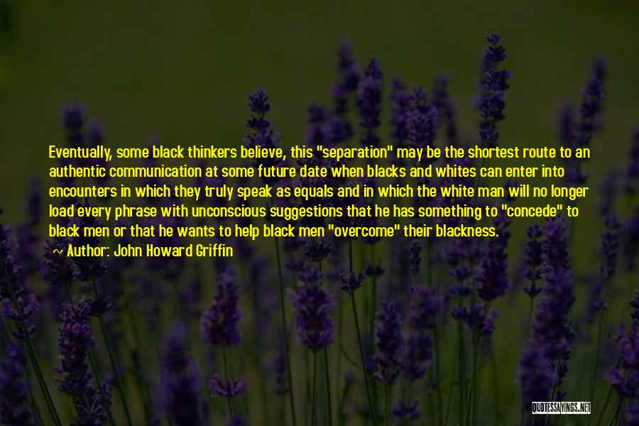 John Howard Griffin Quotes 1645336