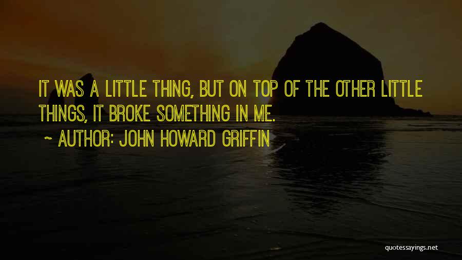 John Howard Griffin Quotes 2118002