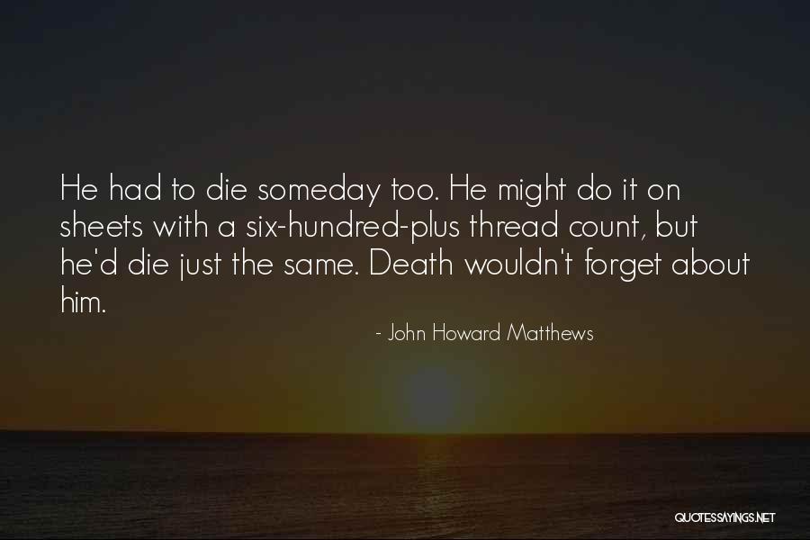 John Howard Matthews Quotes 756745