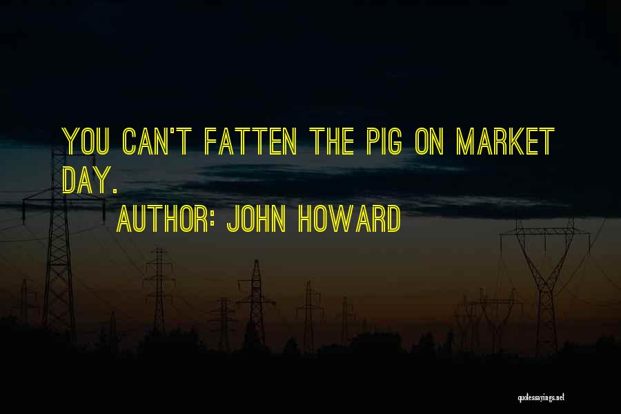 John Howard Quotes 1037493