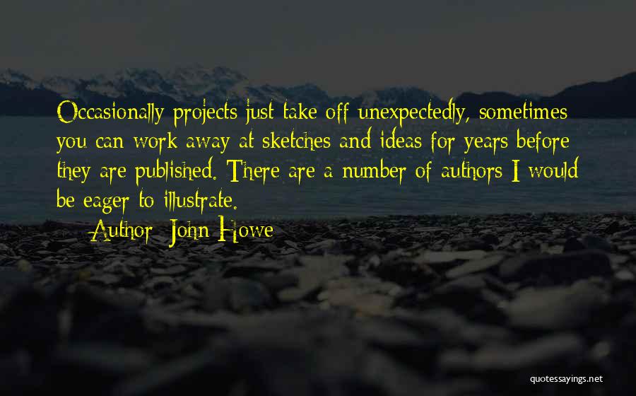 John Howe Quotes 542299